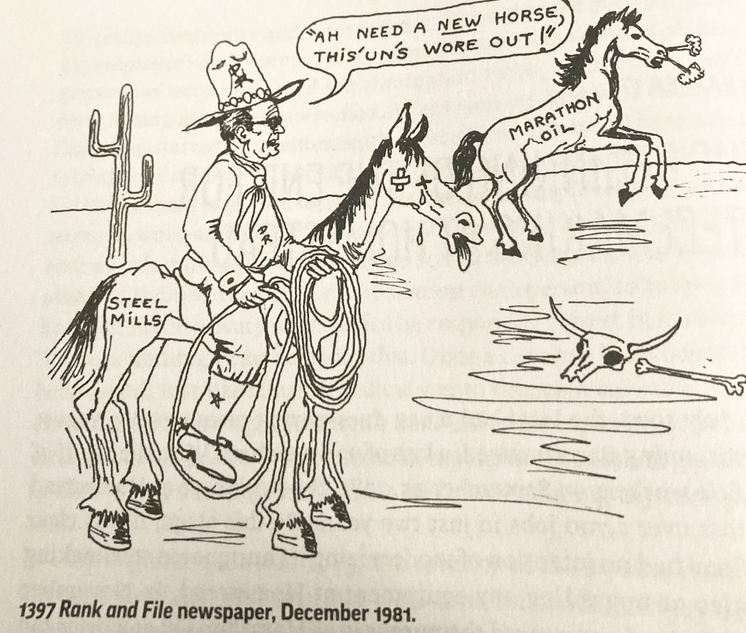 A political cartoon shows two horses in the desert with the horse in the background representing Marathon Oil galloping freely without a rider while the horse in the foreground is exhausted and the rider of that horse with an abundance of lasso unused is quoted as saying