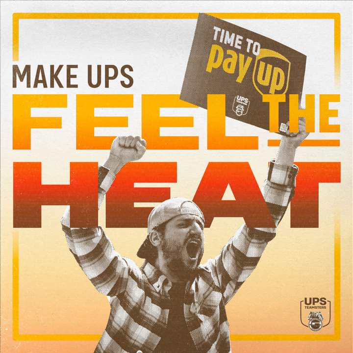 On a poster with a yellow background and border, there is a man in a plaid shirt and backwards ball cap with arms raised and mouth open in an angry shout. The text reads, Make UPS Feel the Heat. There is brown sign reading "Time to pay up."