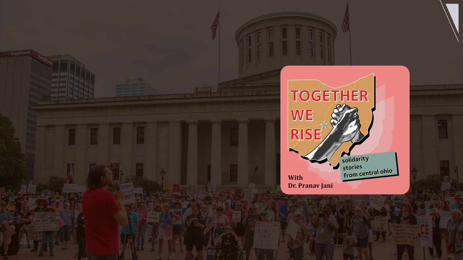Background: photo of protest at Ohio statehouse. Foreground: logo of "together we rise" podcast.