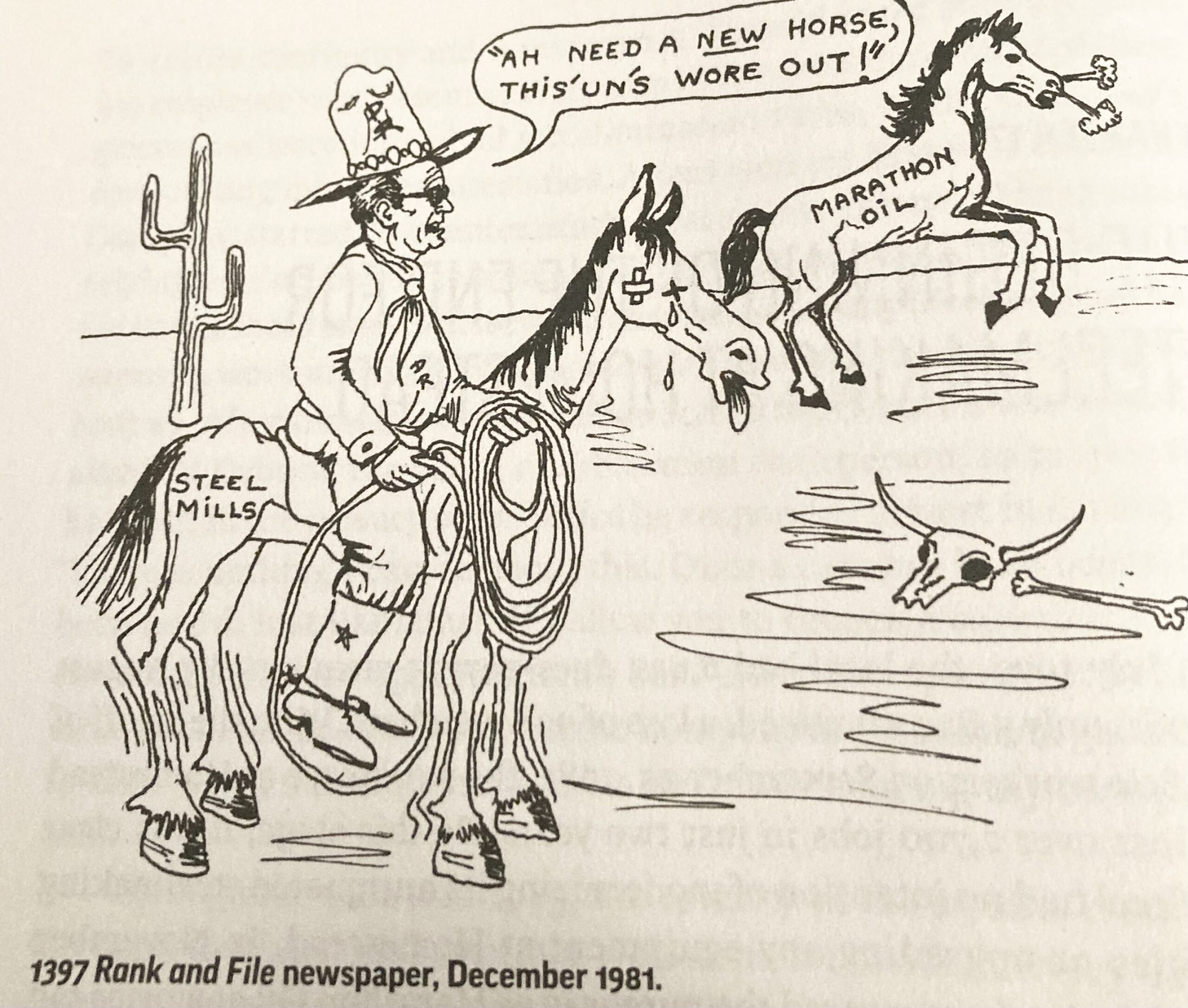 A political cartoon shows two horses in the desert with the horse in the background representing Marathon Oil galloping freely without a rider while the horse in the foreground is exhausted and the rider of that horse with an abundance of lasso unused is quoted as saying 