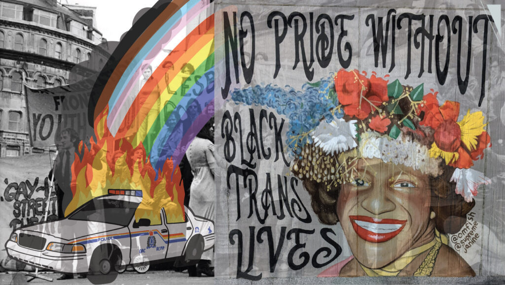 A collage of images including a police car on fire, three youth nearby; a pride rainbow in purple, blue, green, yellow, orange, red, white, pink, blue, brown and black arcs over the left side of the image. On the right is a picture of trans activist Marsha Johnson with floers in their hair. A black and white script reads No Pride Without Black Trans Lives.