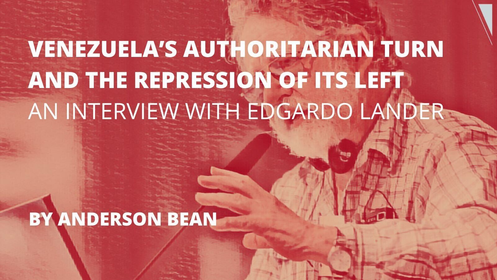 Venezuela’s authoritarian turn and the repression of its Left