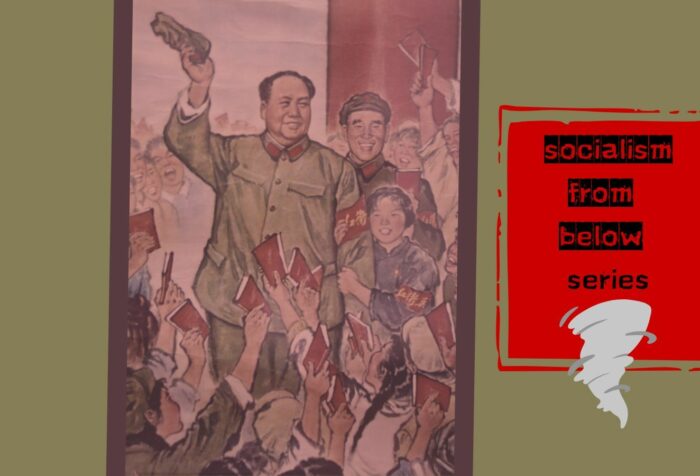 Green background. Against it is a drawing of Mao surrounded by people waving red books. To the right it says "socialism from below series" with a cyclone image.